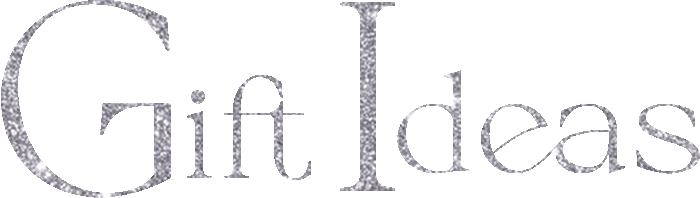 Gift Ideas