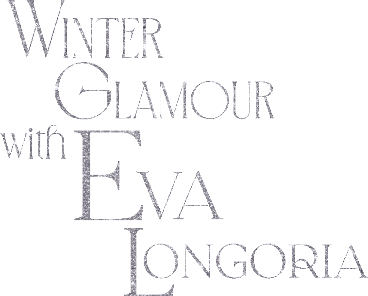Text 'Winter Glamour with Eva Longoria' on a white background